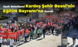 Uşak Belediyesi Kardeş Şehir Besni’nin Eğitim Bayramı’na Katıldı