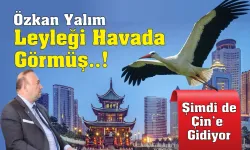 Uşak Belediye Başkanı Yalım, Leyleği Havada Görmüş…!