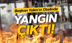 Belediye Başkanı Özkan Yalım’ın Otelinde Çıkan Yangın Söndürüldü