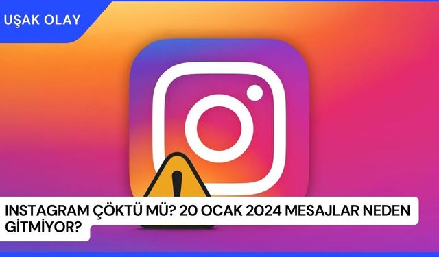 Instagram çöktü mü? 20 Ocak 2024 Instagram Mesajlar neden gitmiyor?