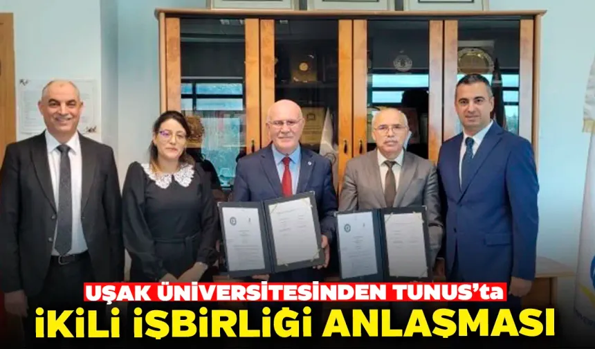 Uşak Üniversitesinden Tunus’ta İkili İşbirliği Anlaşması