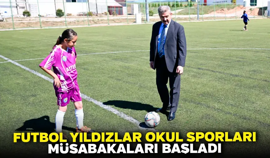 Futbol Yıldızlar Okul Sporları Müsabakaları Başladı.