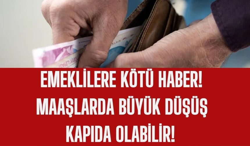 Emeklilere Kötü Haber: Maaşlarda Büyük Düşüş Kapıda Olabilir!