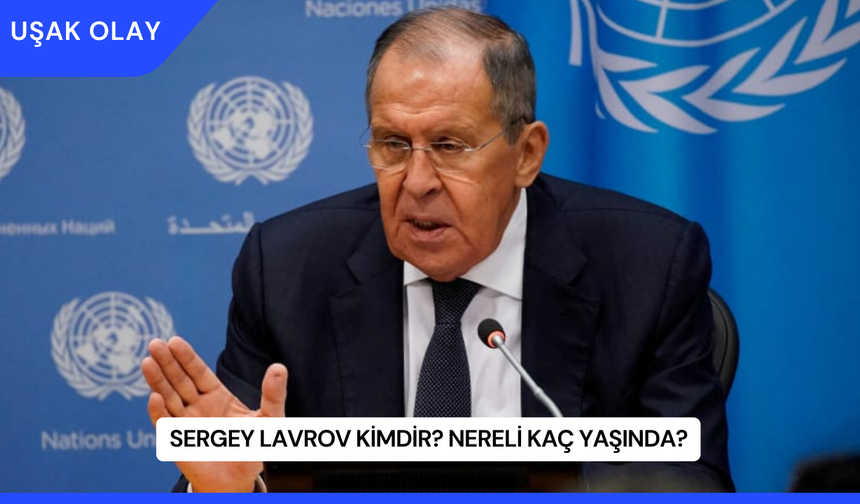 Sergey Lavrov Kimdir? Nereli Kaç Yaşında?